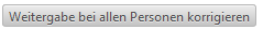 3. Schalter Weitergabe bei allen Personen korrigieren